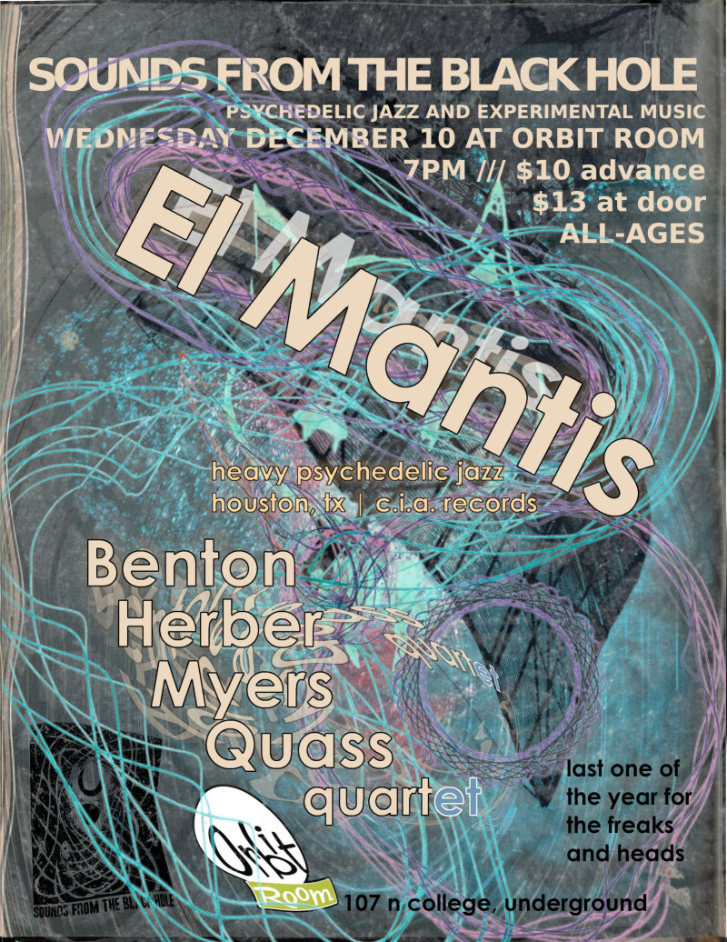 El Mantis (heavy psychedelic progressive jazz) + Benton/Herber/Myers/Quass quartet (free improv)