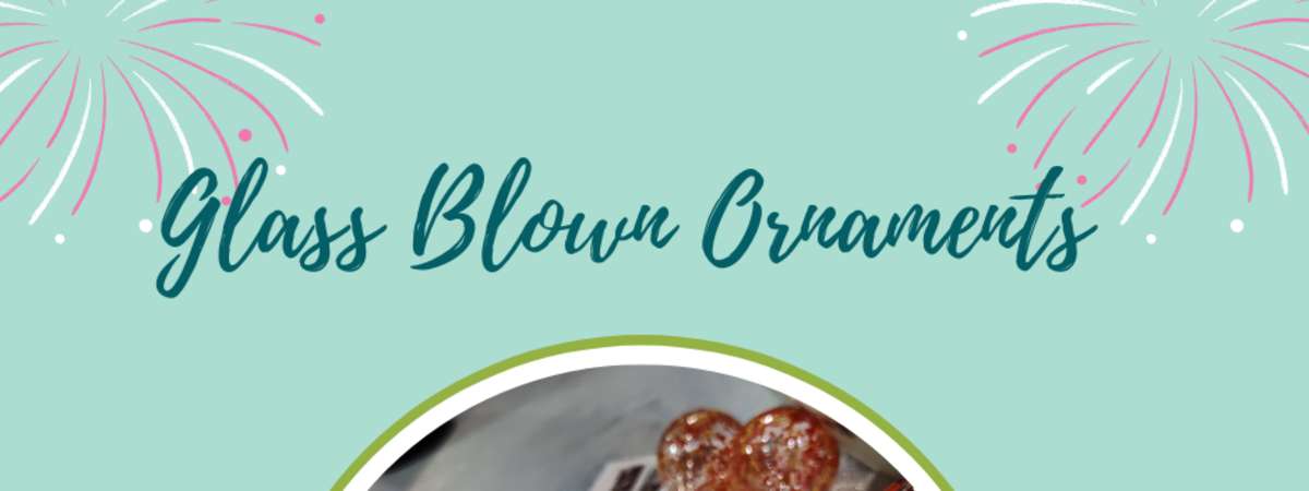 Glass Blown Ornaments