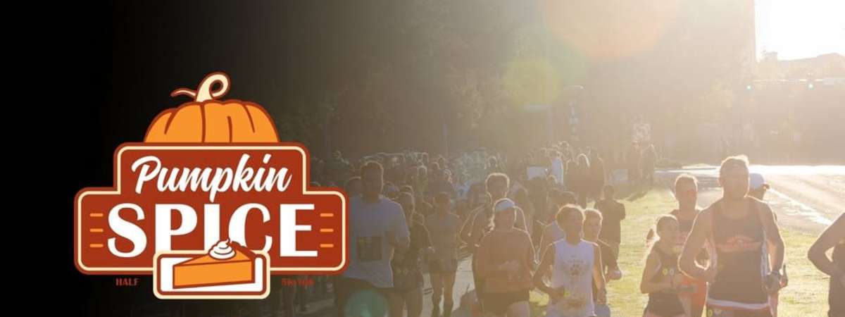 Pumpkin Spice Half, 10k 5k and 1 Mile Fun Run/Walk