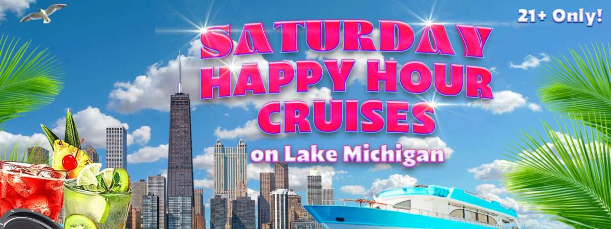 Saturday Happy Hour Cruises on Lake Michigan | 21+ | Live DJ | Full Bar(June 13th)