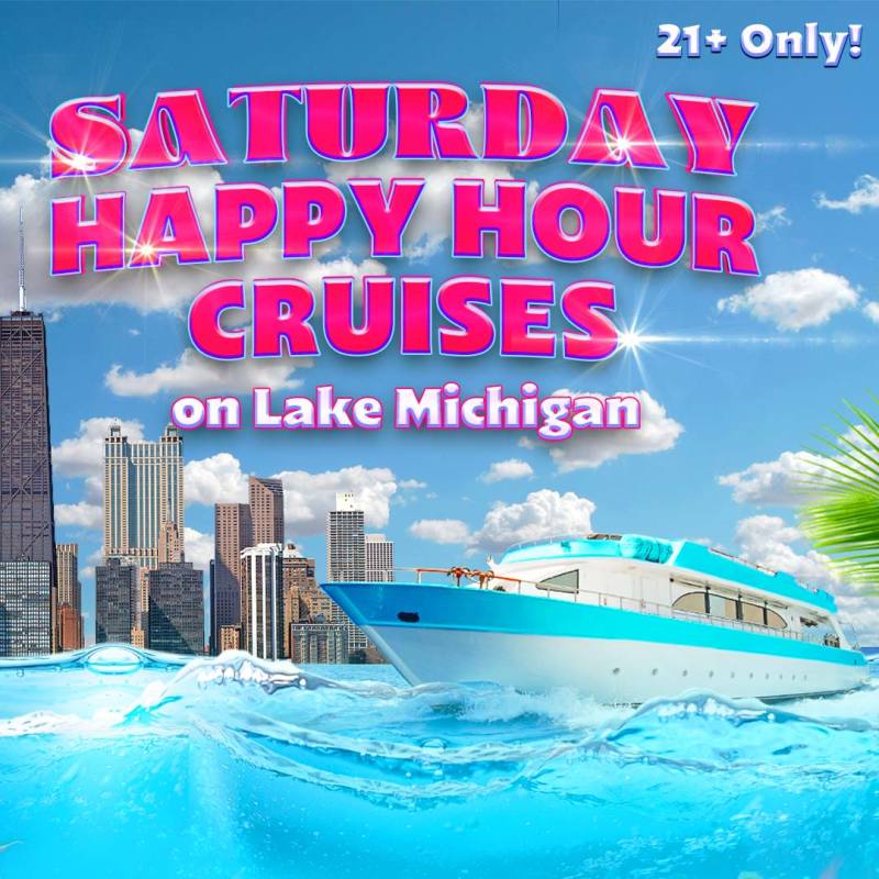 Saturday Happy Hour Cruises on Lake Michigan | 21+ | Live DJ | Full Bar(June 13th)