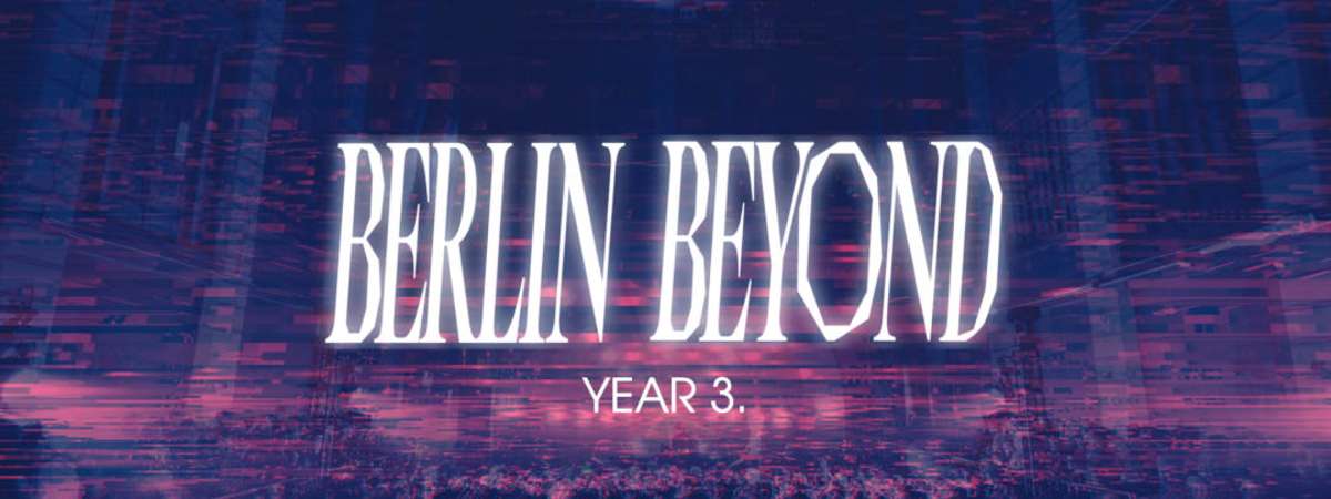 Berlin Beyond Year 3