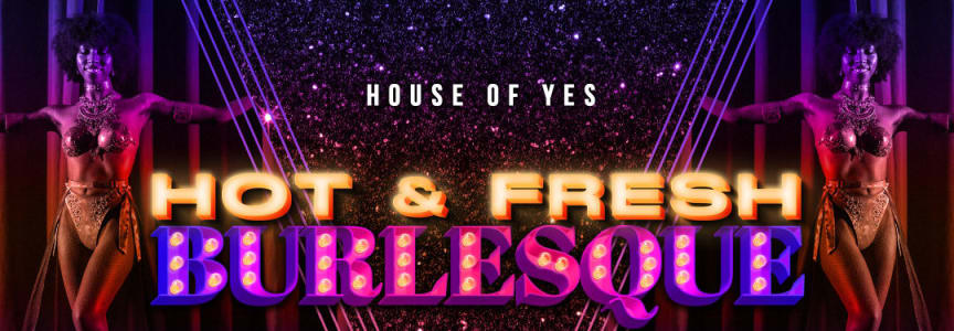 HOT & FRESH · Burlesque
