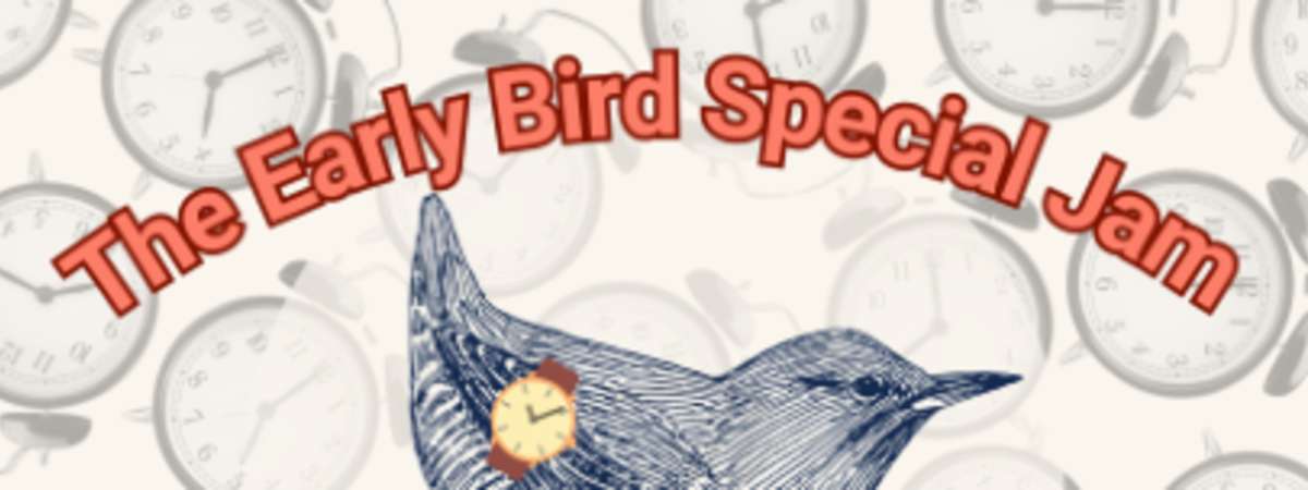 The Early Bird Special Jam