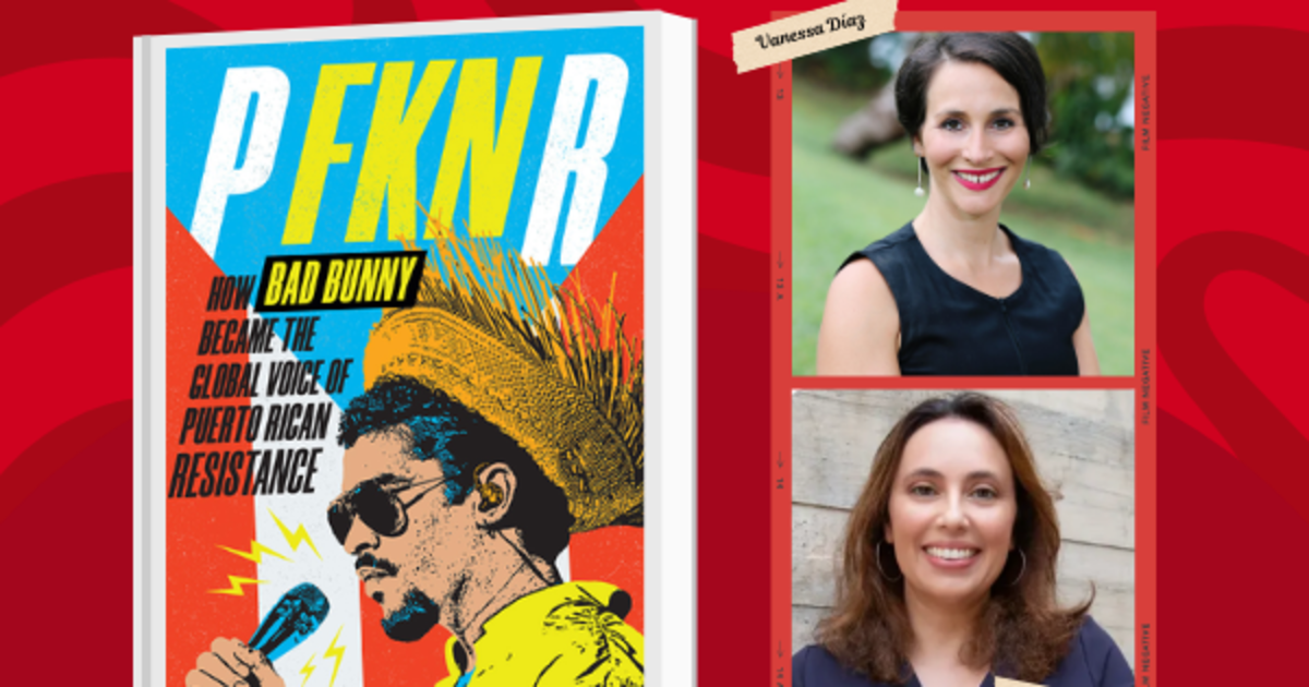 Book Talk – P FKN R: How Bad Bunny Became the Global Voice of Puerto