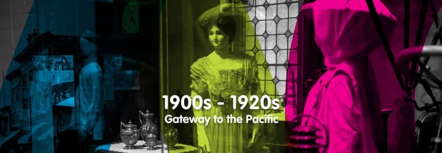 1900s - 1920s Gateway to the Pacific