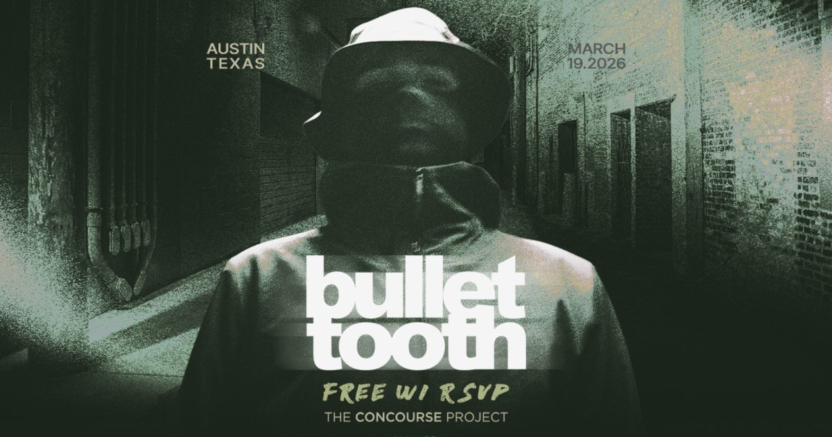 FREE with RSVP: bullet tooth at The Concourse Project in Austin at