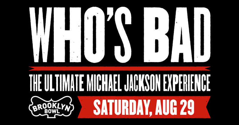Who's Bad - The Ultimate Michael Jackson Birthday Celebration