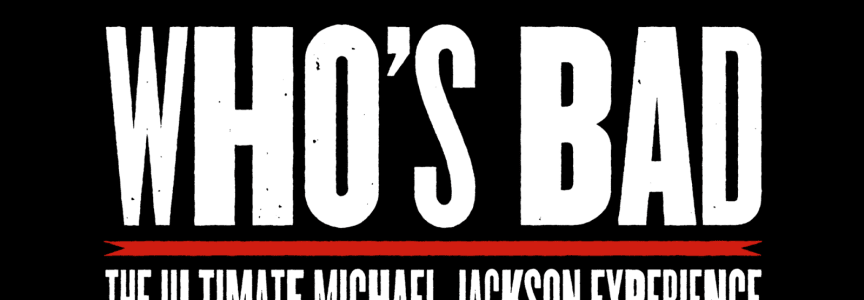 Who's Bad - The Ultimate Michael Jackson Birthday Celebration