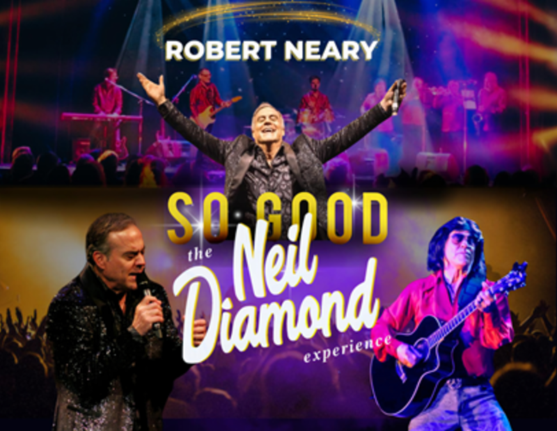 So Good! The Neil Diamond Experience Starring Robert Neary