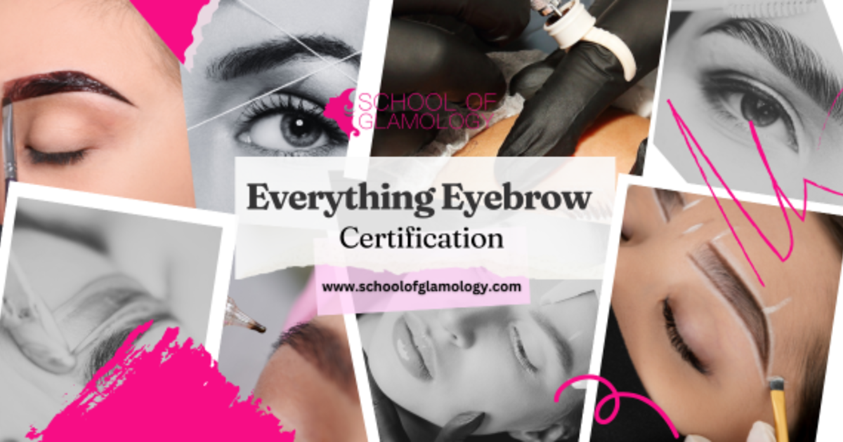 EVERYTHING EYEBROW™ Certification| 8 Methods | School of