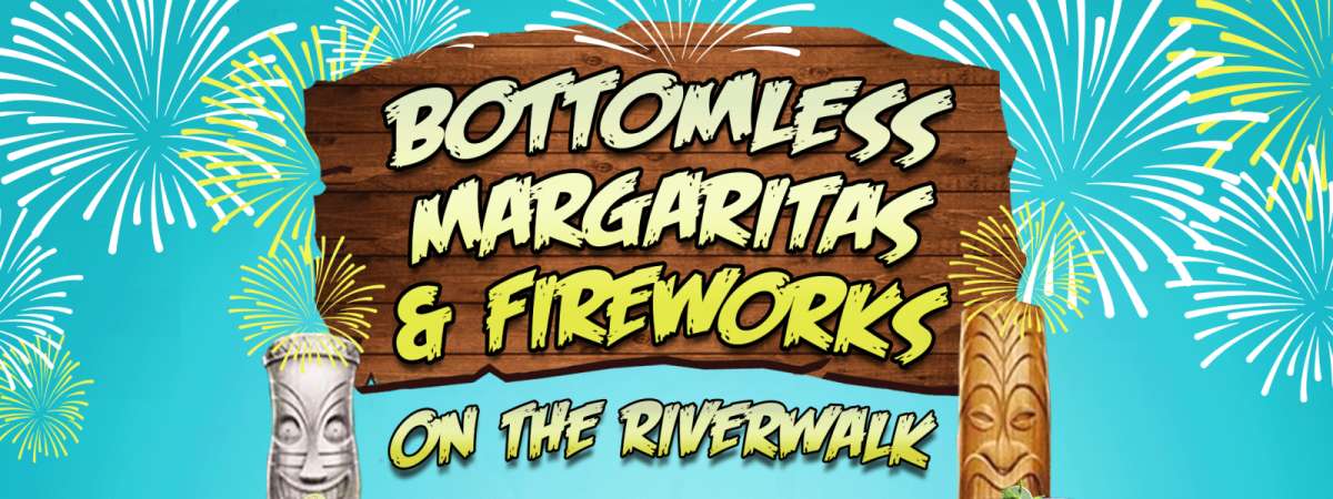 Bottomless Margaritas & Fireworks on the Riverwalk - Every Weds & Sun!