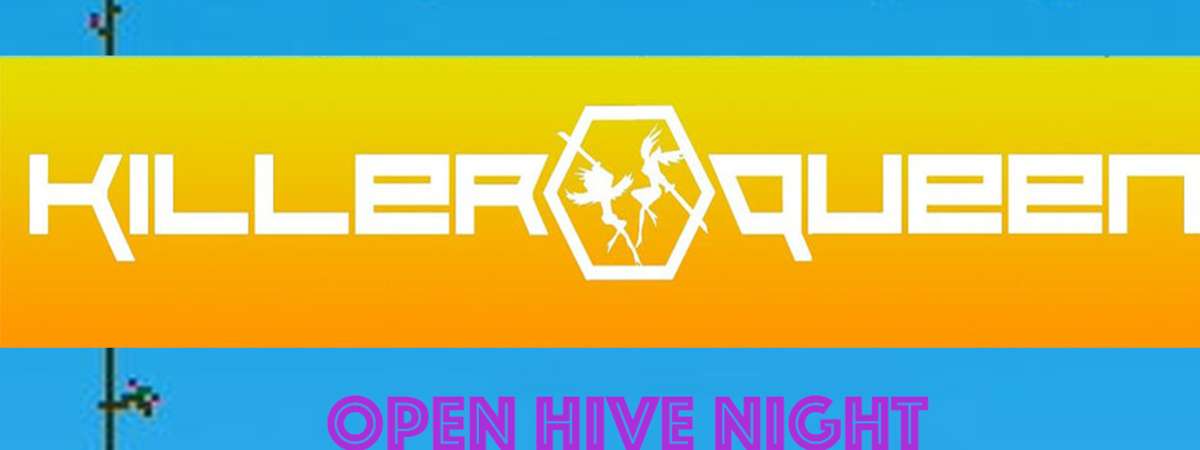 Killer Queen Open Hive Night