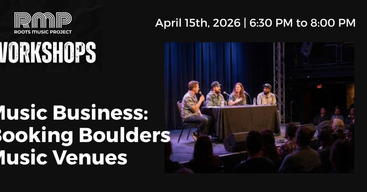 Roots Music Project Workshop: Booking Boulder’s Music Venues in