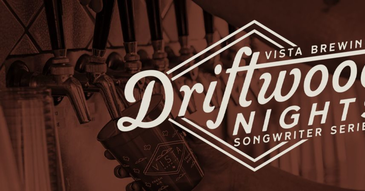 Vista Brewing Presents: "Driftwood Nights"