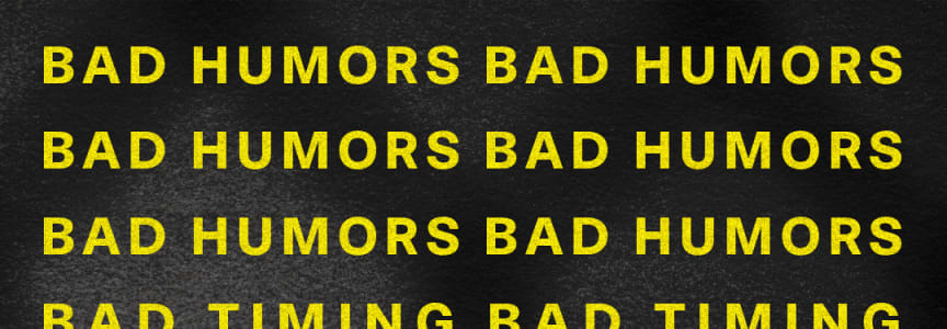 Bad Humors w/ Bad Timing, Blue Sunshine + Hands First