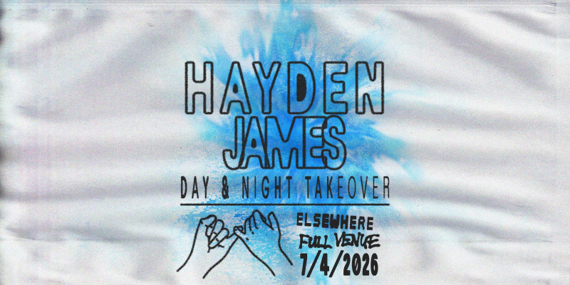 Hayden James Day & Night Takeover w/ Bipolar Sunshine, Paperwater, Eli Fola