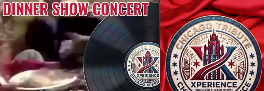 Dinner Show with Chicago Tribute Xperience