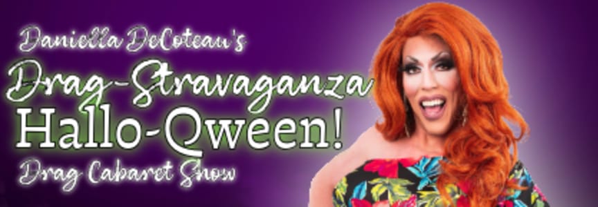 Daniella DeCoteau's Drag-Stravaganza