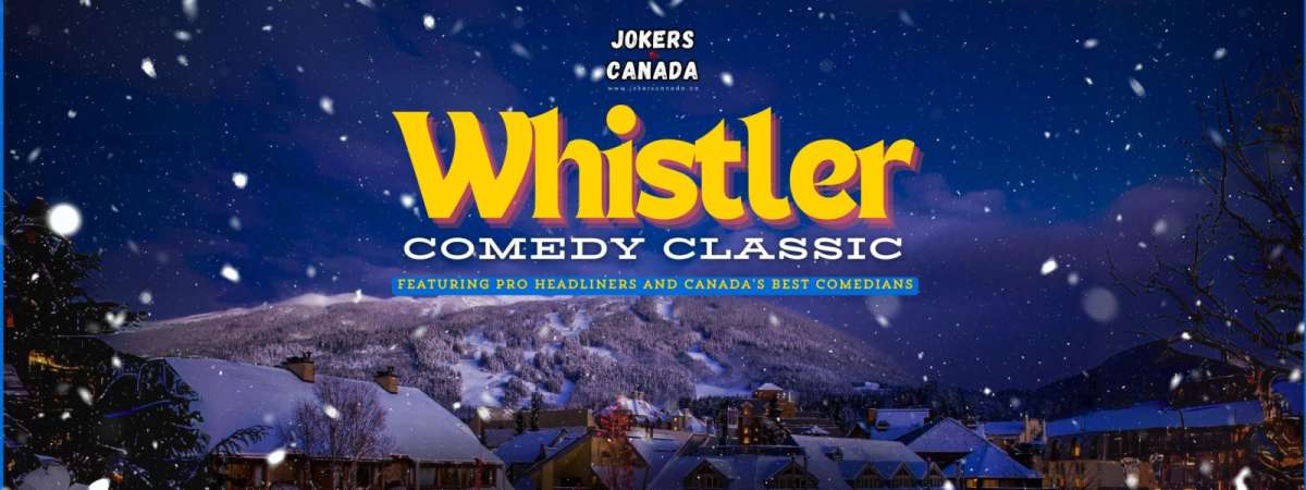 Whistler Comedy Classic