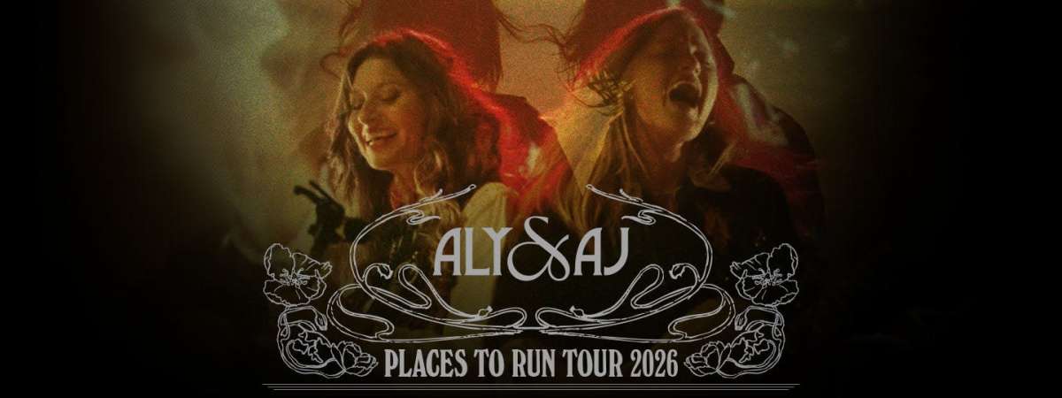Aly & AJ - Places To Run Tour 2026