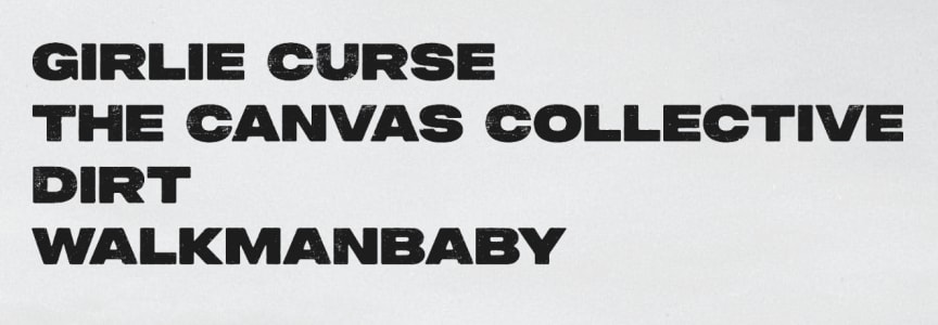 girliecurse w/ Canvas Collective, Dirt + Walkman