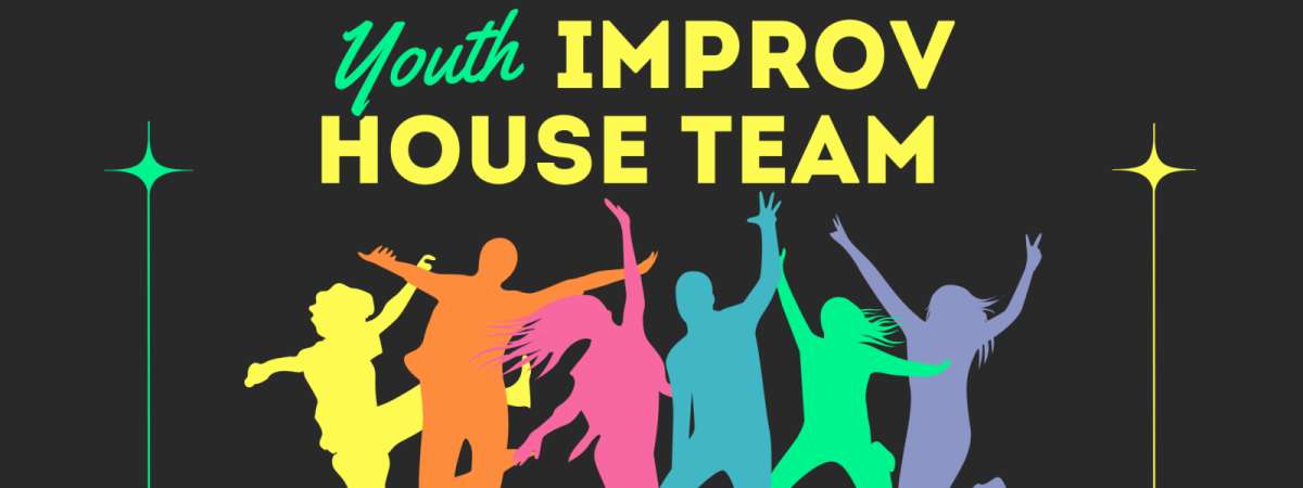 Youth Improv House Team Shows