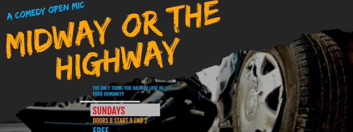 Midway or the Highway Open Mic