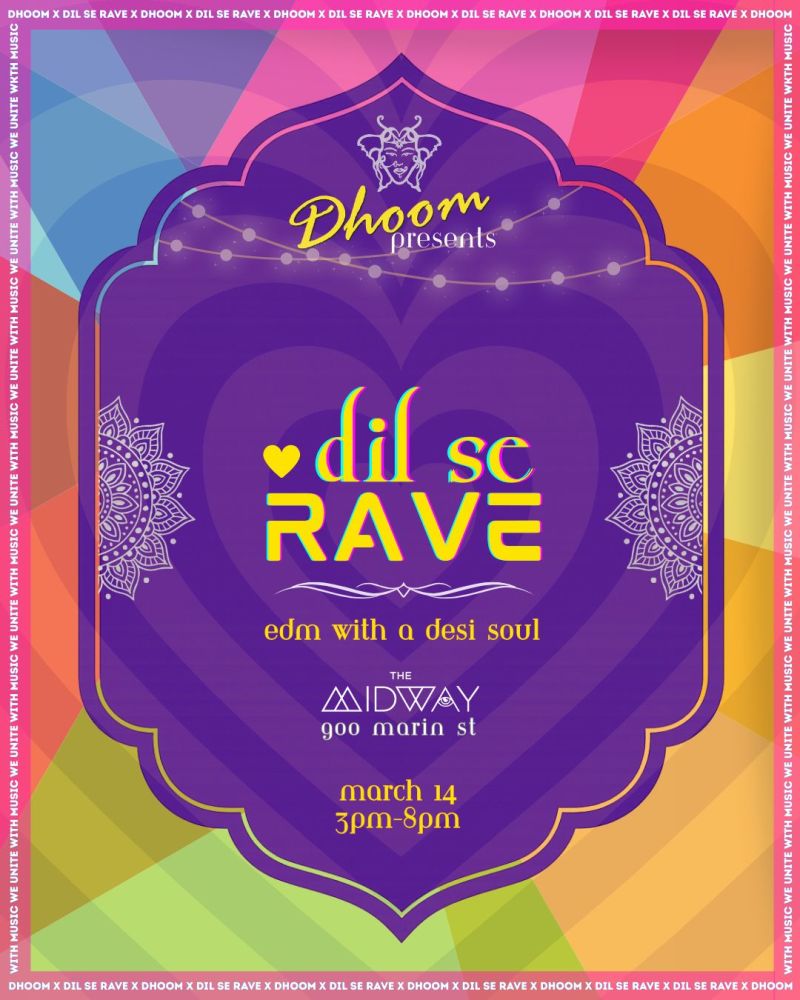 Dil Se Rave: EDM With A Desi Soul in San Francisco at The Midway