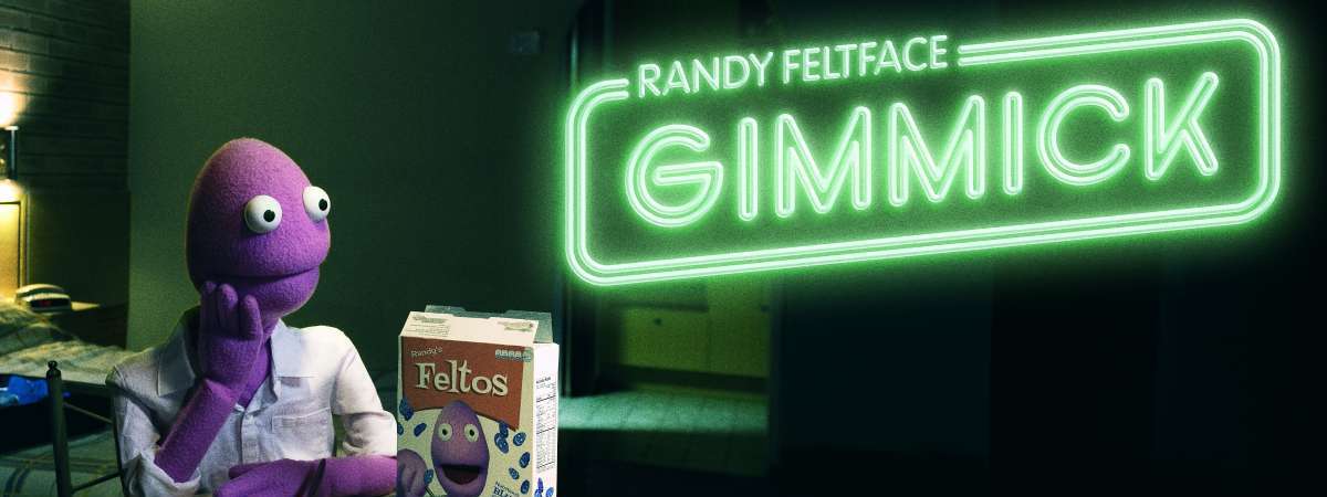Randy Feltface: Gimmick