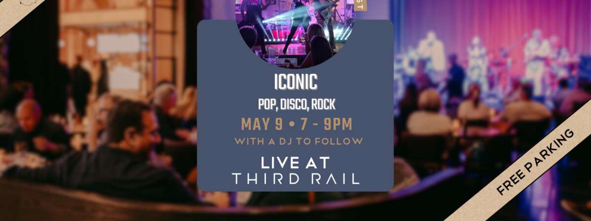 Iconic | LIVE in Third Rail