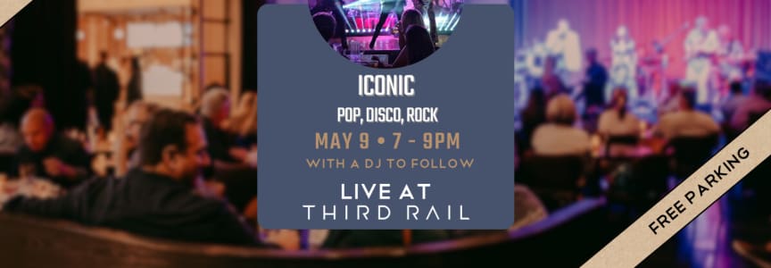 Iconic | LIVE in Third Rail