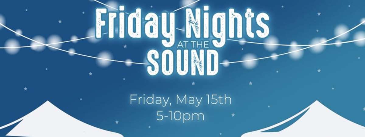 Friday Nights at The Sound