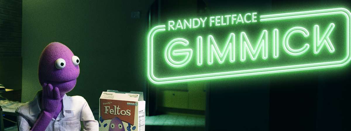 Randy Feltface: Gimmick