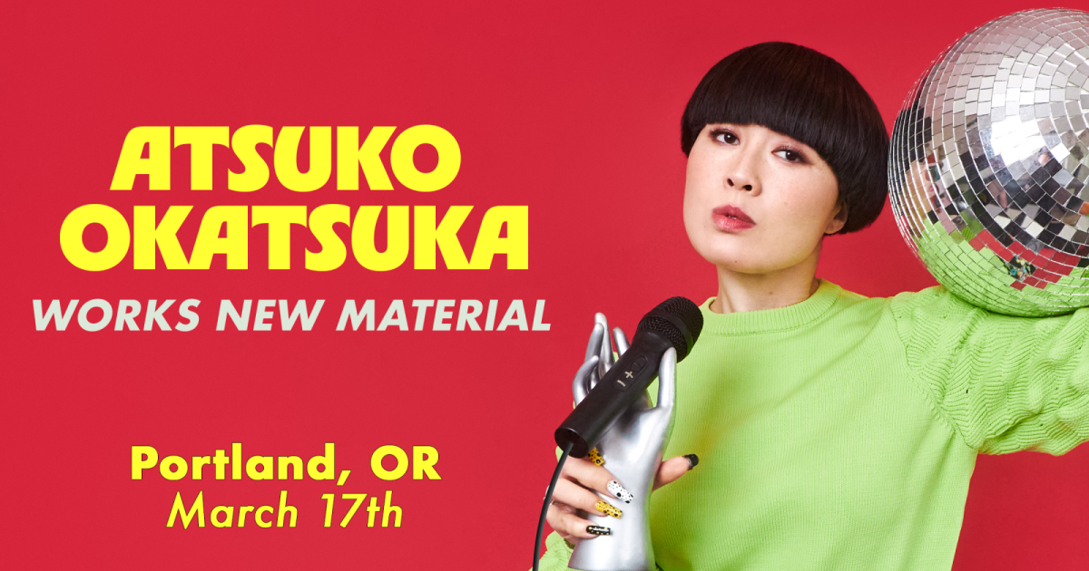 Atsuko Okatsuka - Works New Material in Portland at Curious