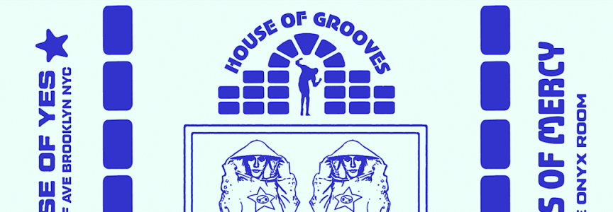 HOUSE OF GROOVES: Stretch Armstrong + Sissies of Mercy