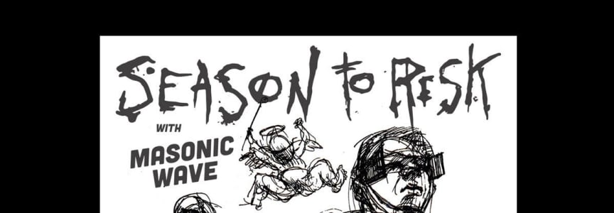 Season To Risk   Masonic Wave   Tba