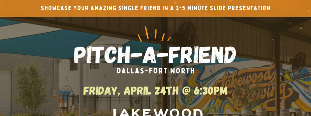 Pitch A Friend DFW Comes to Lakewood Brewing!