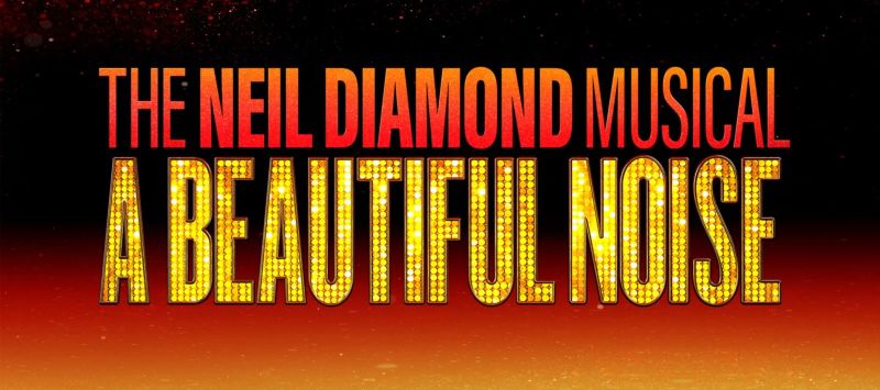 A Beautiful Noise - The Neil Diamond Musical