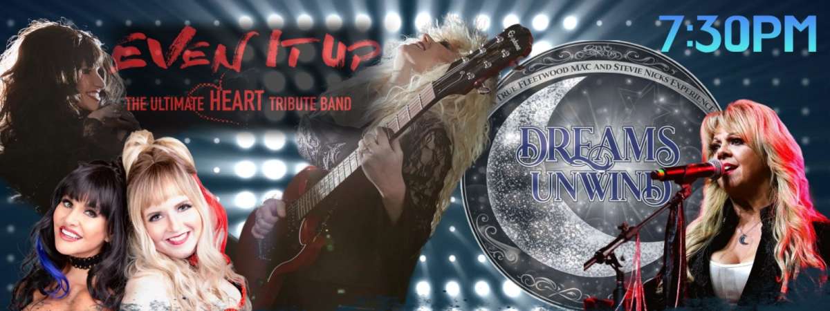 Heart Tribute - Even It Up & Stevie Nicks Tribute - Dreams Unwind