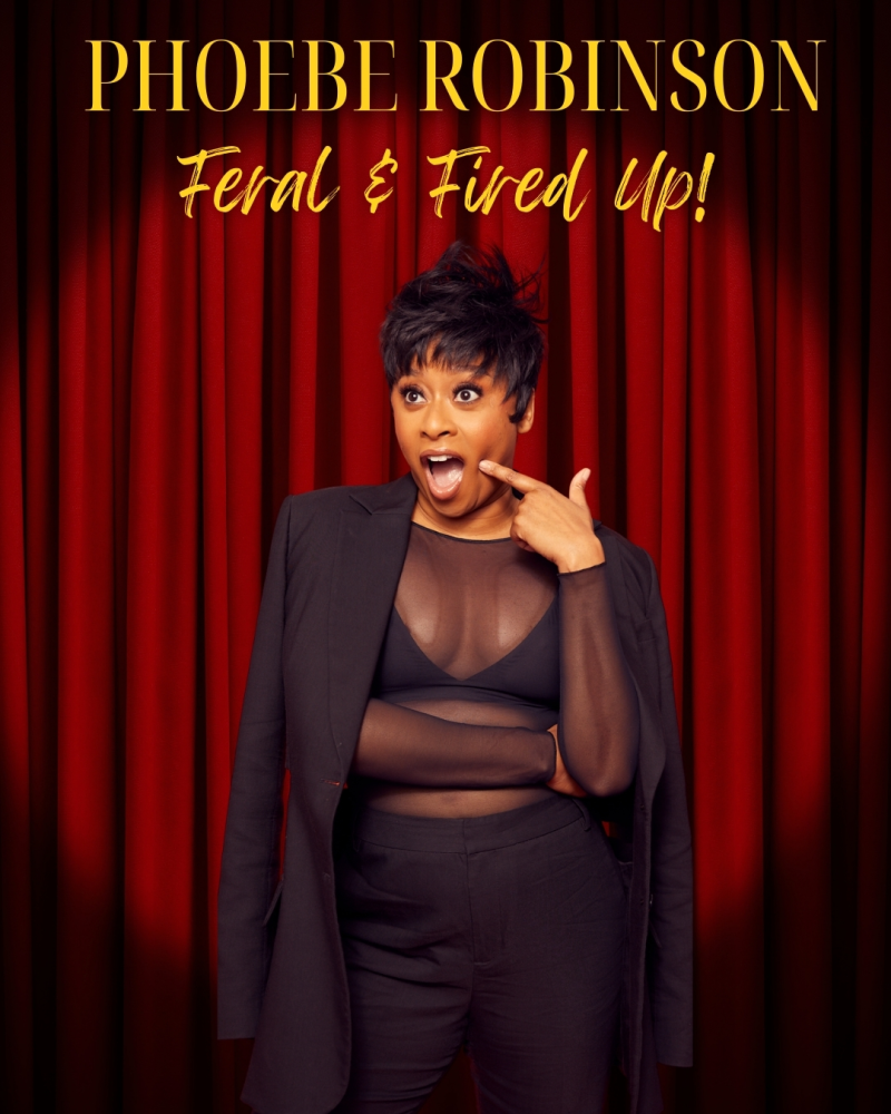 Phoebe Robinson   Feral & Fired Up!