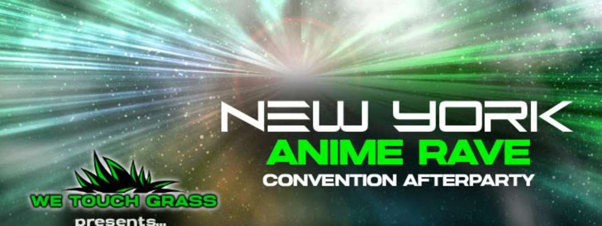 WeTouchGrass presents: Anime Rave