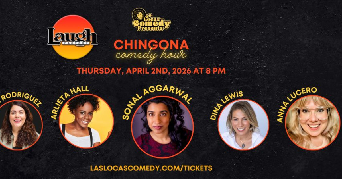 Comady Hour Chingona Comedy Hour - April 2nd, 2026 in Chicago at Laugh Factory