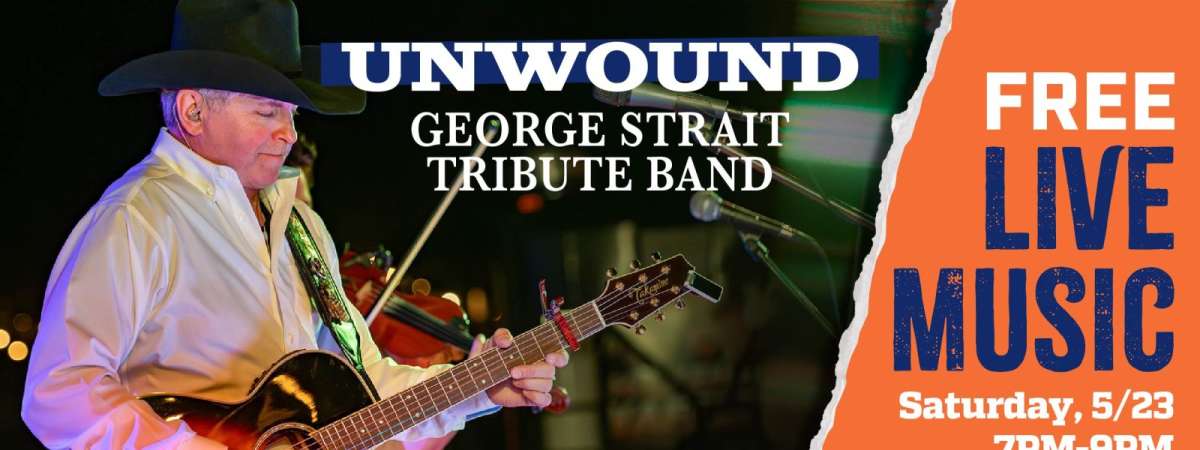 Live Music: Unwound - George Strait Tribute