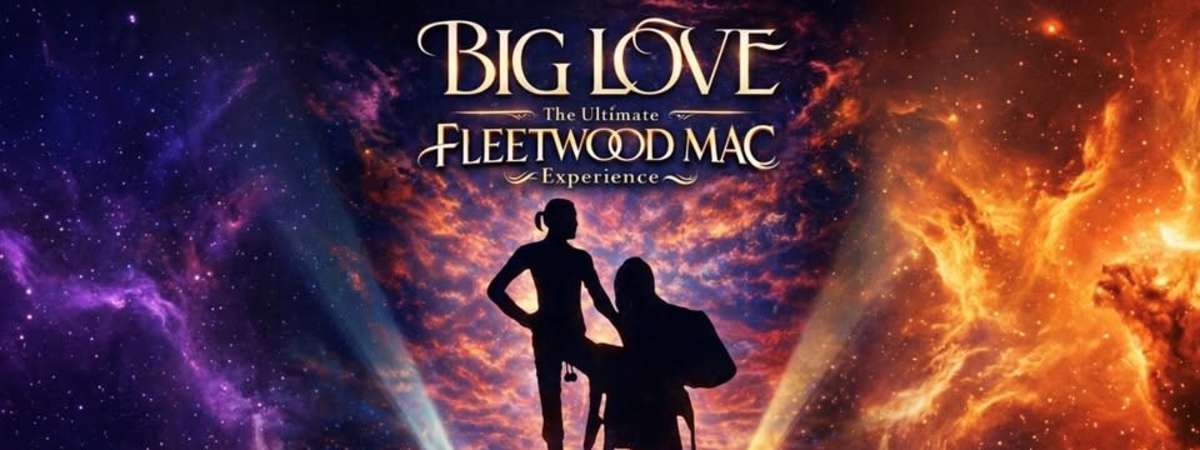 Big Love: The Ultimate Fleetwood Mac Experience