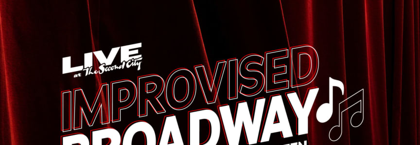 Live at the Second City: Improvised Broadway