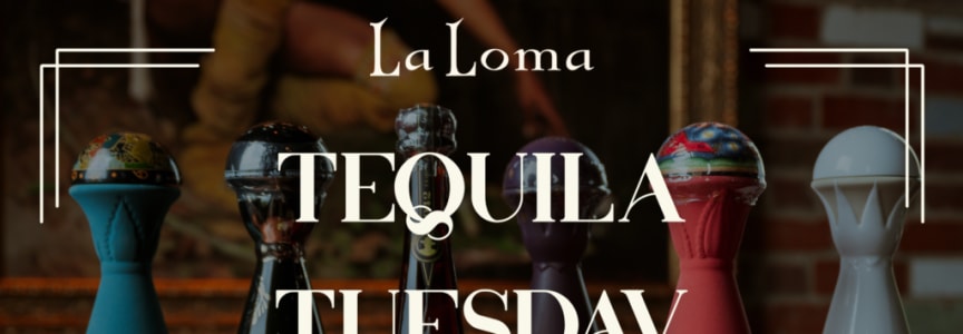 Tequila Tuesday at La Loma