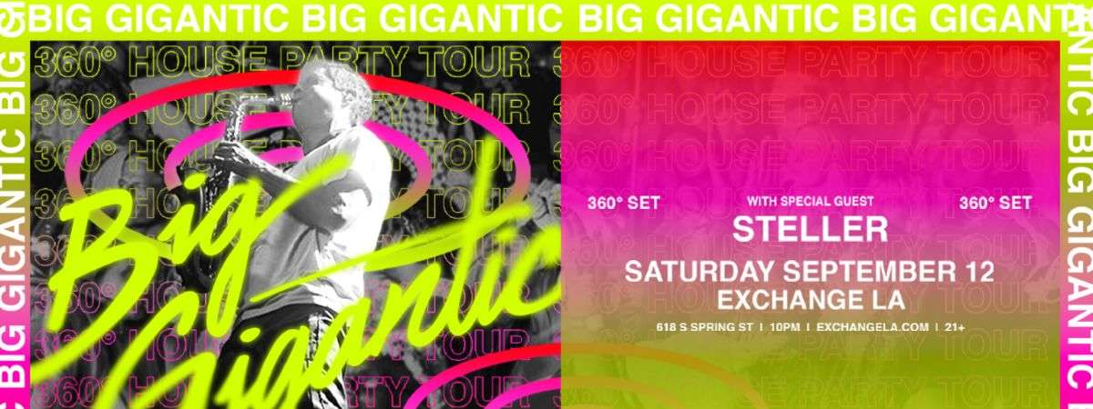 Big Gigantic 360° w/ Special Guest: Steller