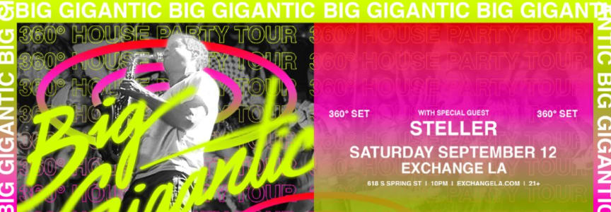 Big Gigantic 360° w/ Special Guest: Steller