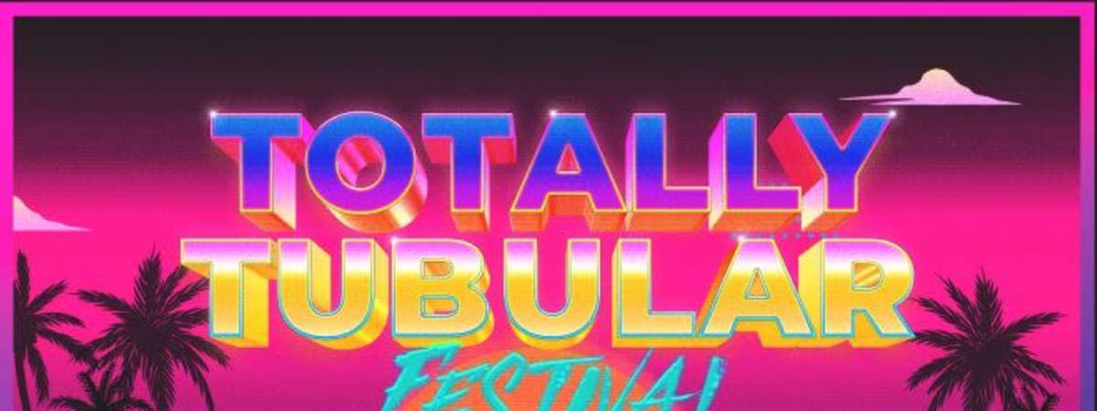 Totally Tubular Festival